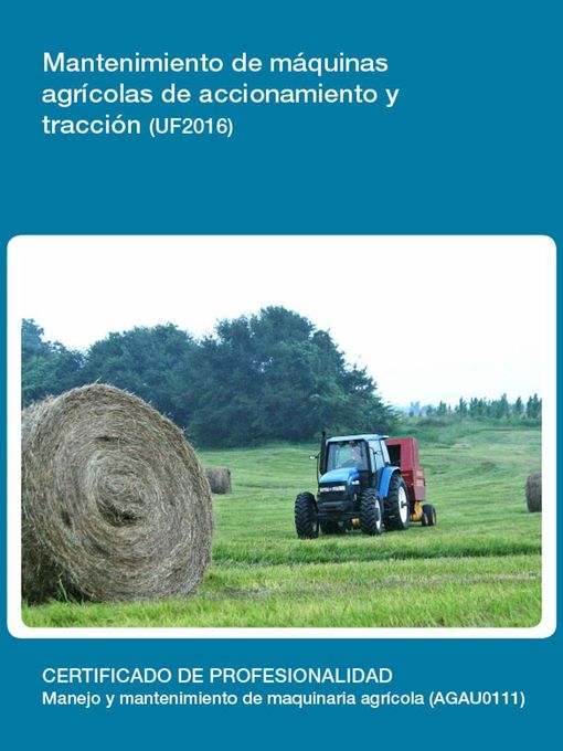 Title details for UF2016--Mantenimiento de máquinas agrícolas de accionamiento y tracción by María Luisa Peláez Recios - Available